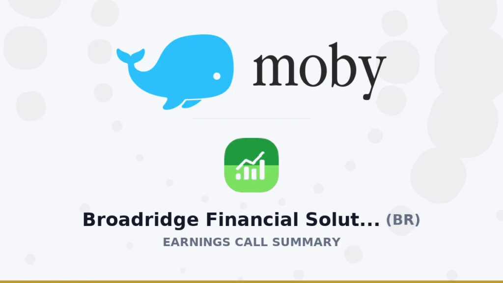 Broadridge Financial Solutions, Inc. Q4 2026 Earnings Call Summary Broadridge Financial Solutions, Inc. Q4 2026 Earnings Call Summary