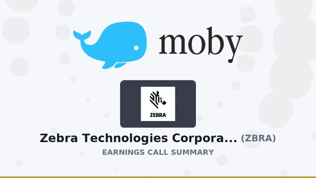 Zebra Technologies Corporation Q2 2026 Earnings Call Summary Zebra Technologies Corporation Q2 2026 Earnings Call Summary